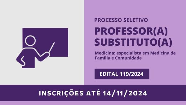 Processo seletivo para professor(a) substituto(a): especialista em Medicina de Família e Comunidade